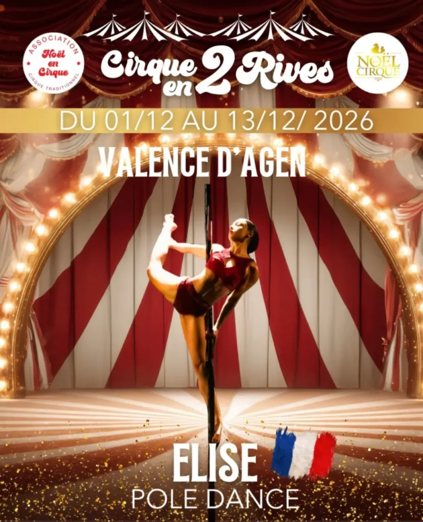 Affiche de cirque présentant Elise en pleine figure de pole dance, éclairée par un projecteur sur une scène décorée comme l’intérieur d’un chapiteau rouge et blanc. Des arches lumineuses encadrent la scène et renforcent l’ambiance festive. Elise porte une tenue de spectacle et son nom est accompagné d’un petit drapeau français. Les logos de l’Association Noël en Cirque et Noël Cirque figurent en haut. Le texte annonce : « Cirque en 2 Rives – du 01/12 au 13/12 2026 – Valence d’Agen », ainsi que « Elise – Pole Dance ».