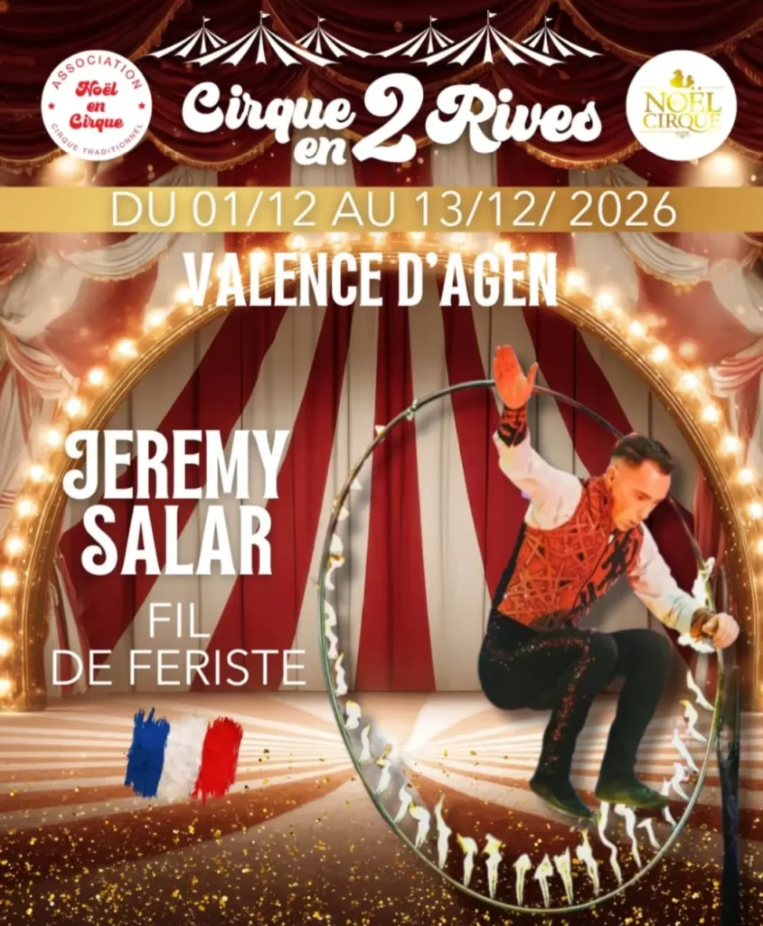 Affiche de cirque présentant l’artiste Jeremy Salar, en équilibre dans un grand anneau métallique, sous un décor de chapiteau rouge et blanc illuminé. Il porte un costume orné et adopte une posture acrobatique. Les logos de l’Association Noël en Cirque et Noël Cirque apparaissent en haut. Le texte annonce : « Cirque en 2 Rives – du 01/12 au 13/12 2026 – Valence d’Agen », ainsi que « Jeremy Salar – Fil de fériste ». Un petit drapeau français figure en bas de l’affiche.