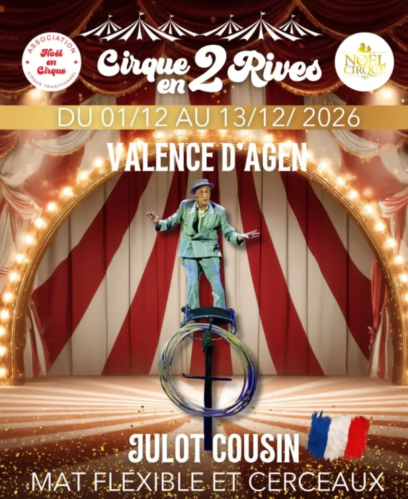 Affiche de cirque présentant un artiste nommé Julot Cousin, debout sur un mât flexible entouré de cerceaux, sous un décor de chapiteau rouge et blanc illuminé. Il porte un costume coloré avec chapeau. Le visuel inclut les logos de l’Association Noël en Cirque et Noël Cirque. Le texte annonce : « Cirque en 2 Rives – du 01/12 au 13/12 2026 – Valence d’Agen », ainsi que « Julot Cousin – Mât flexible et cerceaux ». Une petite icône de drapeau français apparaît en bas.