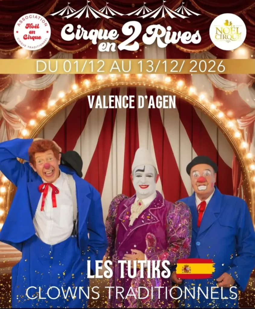 Affiche de cirque montrant trois clowns en costume coloré devant un rideau rouge et blanc, sous une arche lumineuse. Deux clowns portent des costumes bleus avec cravate rouge, le troisième est habillé d’un costume violet orné, avec un chapeau blanc et un maquillage intégral. L’ambiance est festive et théâtrale. Le texte annonce : « Association Noël en Cirque – Cirque en 2 Rives – du 01/12 au 13/12 2026 – Valence d’Agen », ainsi que « Les Tutiks » et « Clowns traditionnels ».