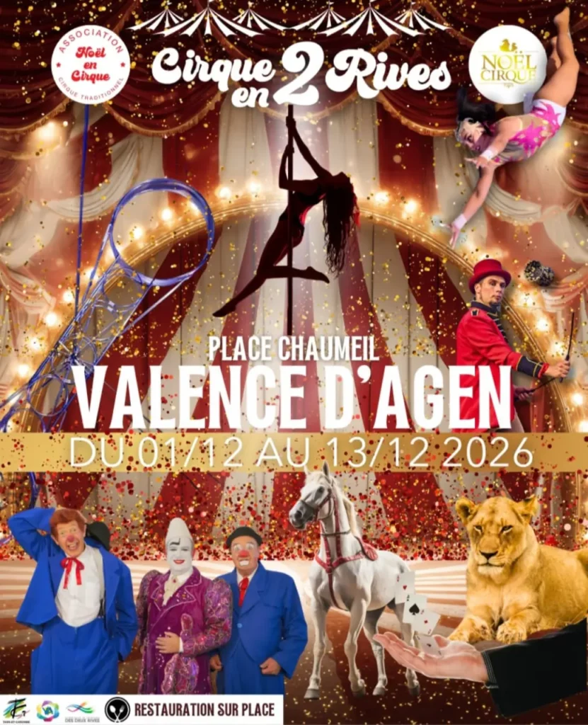 Affiche colorée d’un cirque traditionnel. En arrière‑plan, des rideaux rouges et dorés, des confettis et un chapiteau stylisé. Au centre, le texte annonce « Cirque en 2 Rives – Place Chaumeil – Valence d’Agen – du 01/12 au 13/12 2026 ». L’affiche montre plusieurs artistes : une acrobate sur un mât, un acrobate sautant à travers un cerceau, un magicien tenant des cartes, un Monsieur Loyal en tenue rouge, trois clowns, ainsi qu’un cheval blanc et un lion. Deux logos évoquent « Noël en Cirque » et « Cirque traditionnel ». Une mention indique « Restauration sur place ».